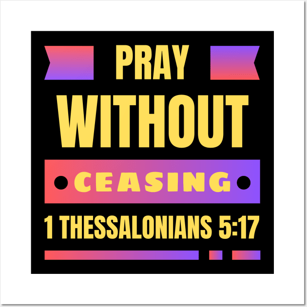 Pray without ceasing | Christian Wall Art by All Things Gospel